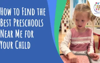 How to Find the Best Preschools Near Me for Your Child