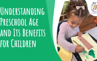 Understanding Preschool Age and Its Benefits for Children