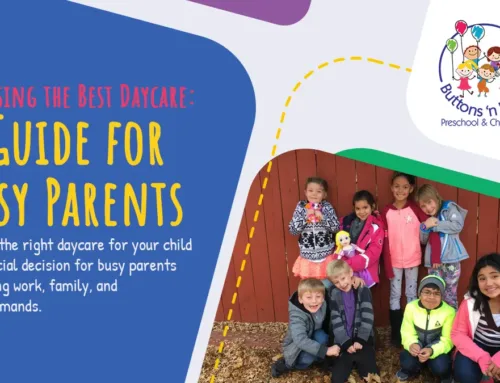 Choosing the Best Daycare: A Guide for Busy Parents