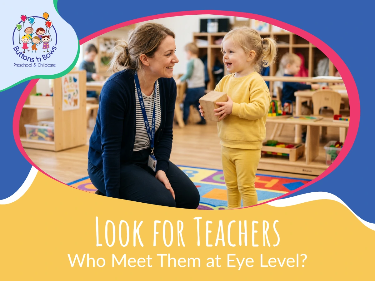 Look for teachers who meet them at eye level 2